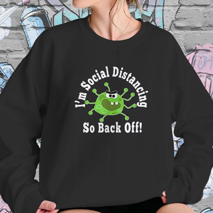 Social Distancing Germ Back Off Stay Away Keep Distance 6 Sweatshirt Gifts for Her