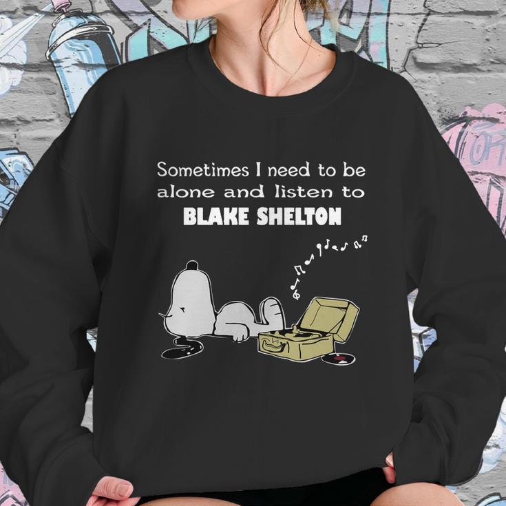 Sometimes I Need To Be Alone And Listen To Blake Shelton Sweatshirt Gifts for Her