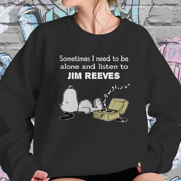 Sometimes I Need To Be Alone And Listen To Jim Reeves Sweatshirt Gifts for Her