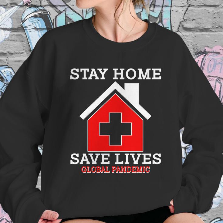 Stay Home Save Lives Global Pandemic Sweatshirt Gifts for Her