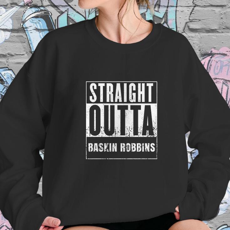 Straight Outta Baskin Robbins Movie And Fast Food Parody Sweatshirt Gifts for Her