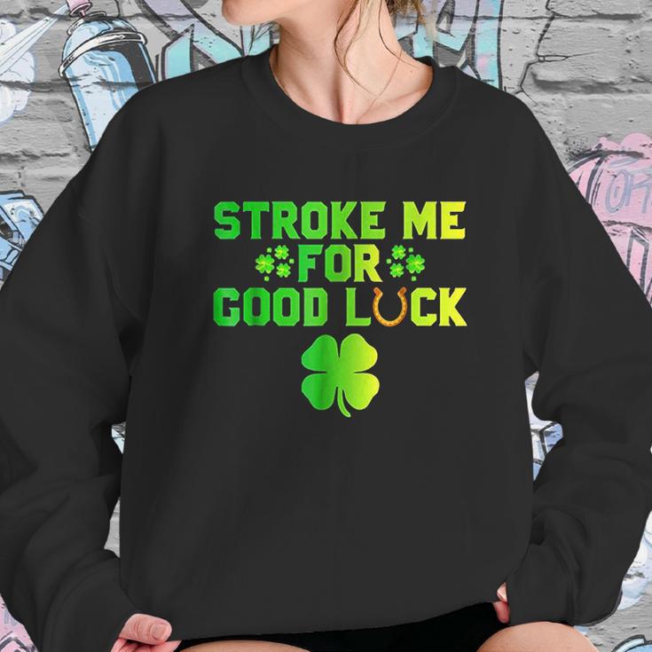 Stroke Me For Good Luck St Patricks Day Sweatshirt Gifts for Her