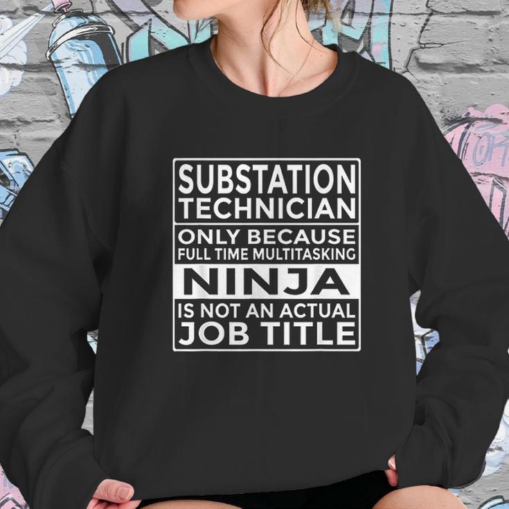 Substation Technician Full Time Multitasking Ninja Sweatshirt Gifts for Her