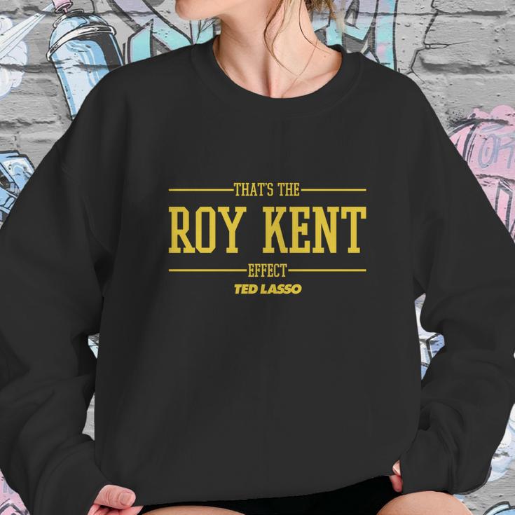 Ted Lasso Thats The Roy Kent Effect Sweatshirt Gifts for Her