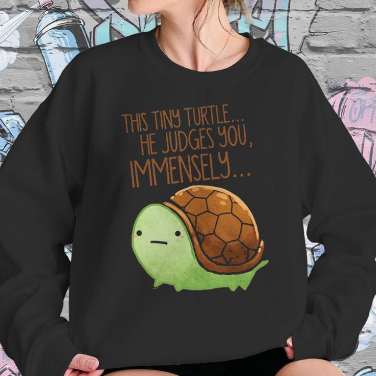 This Tiny Turtle He Judges You Immensely Sweatshirt Gifts for Her