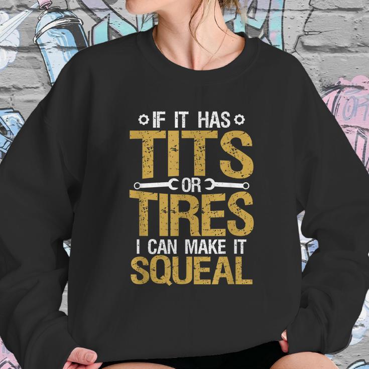 If It Has Tits Or Tires I Can Make It Squeal Sweatshirt Gifts for Her