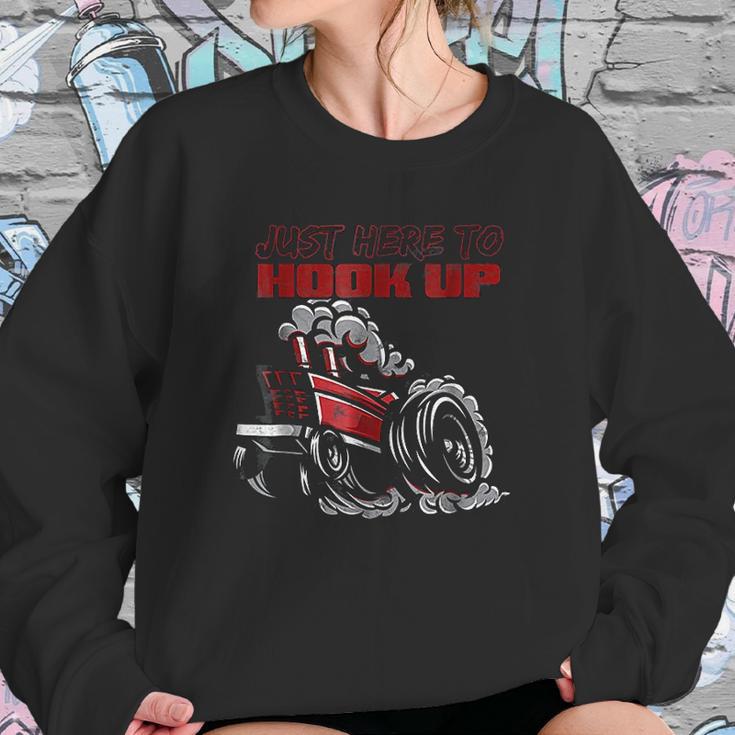 Tractor Pulling Funny Just Here To Hook Up Pulling Sweatshirt Gifts for Her