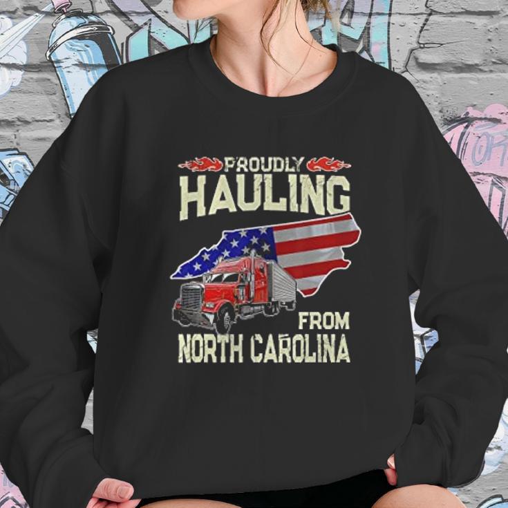 Truck Driver Proudly Hauling From North Carolina Trucker Sweatshirt Gifts for Her