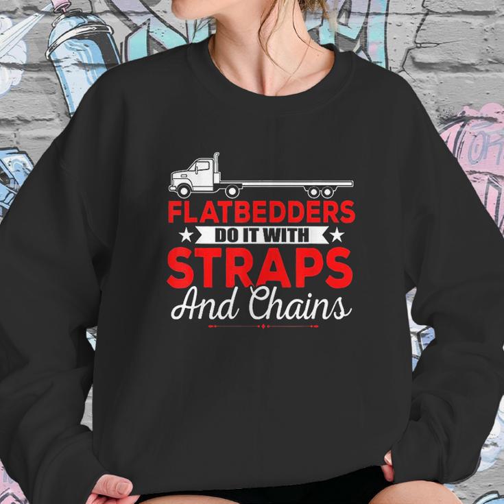 Trucking Flatbedders Do It With Straps And Chains Sweatshirt Gifts for Her