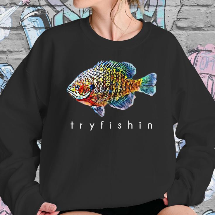 Tryfishin Bluegill Panfish Fishing Sweatshirt Gifts for Her