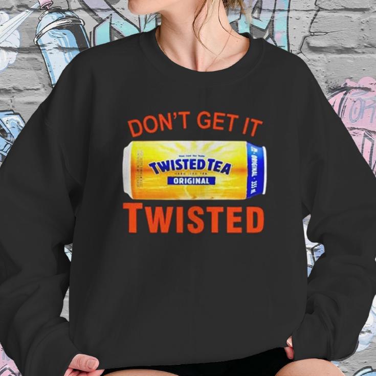 Twisted Tea Dont Get It Twisted Funny Meme Sweatshirt Gifts for Her