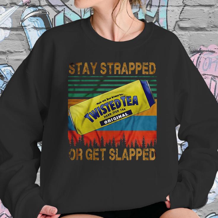 Twisted Tea Stay Strapped Or Get Slapped Vintage Sweatshirt Gifts for Her