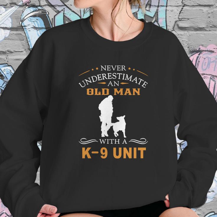 Never Underestimate An Old Man With A K9 Unit Sweatshirt Gifts for Her