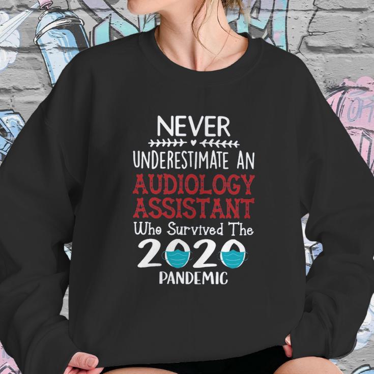 Never Underestimate Who Survived The Pandemic Audiology Assistant Sweatshirt Gifts for Her