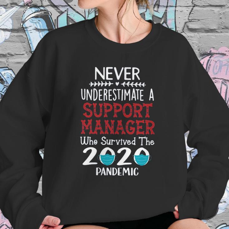 Never Underestimate Who Survived The Pandemic Support Manager Sweatshirt Gifts for Her