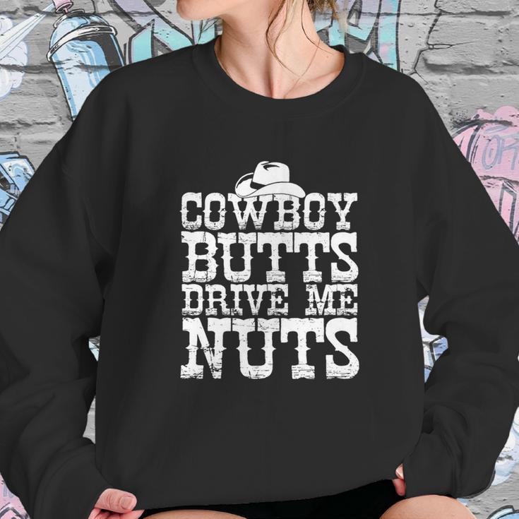 Urban Cowboy Butts Drive Me Nuts Sweatshirt Gifts for Her