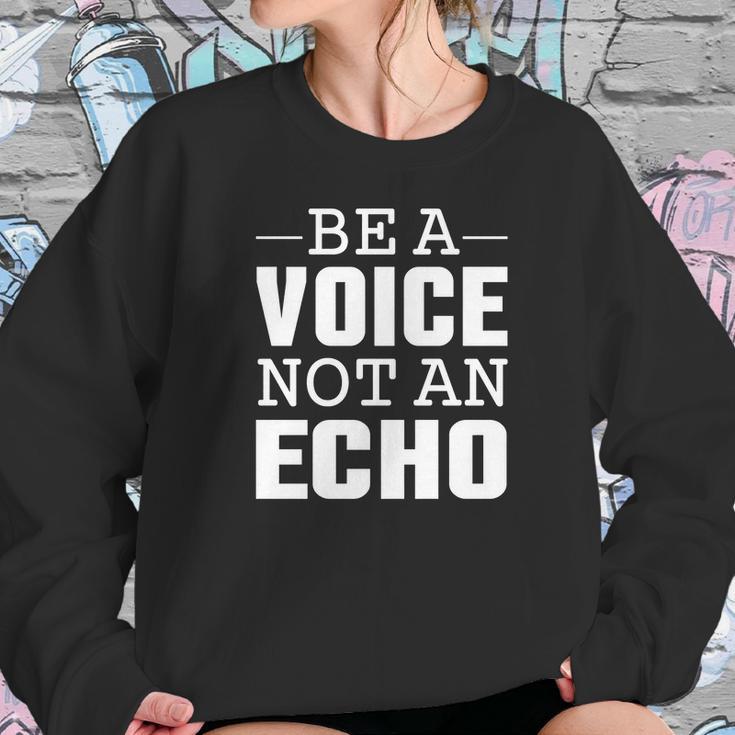 Be A Voice Not An Echo Tshirt Sweatshirt Gifts for Her