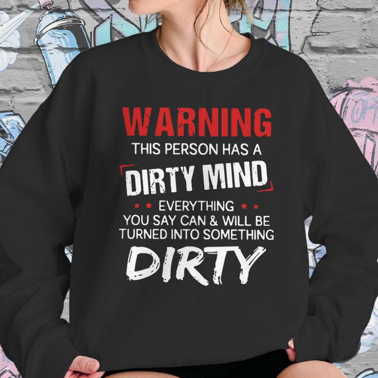 Warning This Person Has A Dirty Mind Everything You Say Can Shirt Sweatshirt Gifts for Her