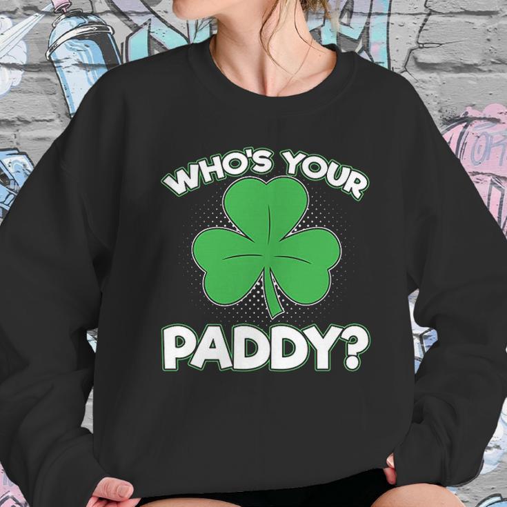 Whos Your Paddy St Patricks Day Sweatshirt Gifts for Her