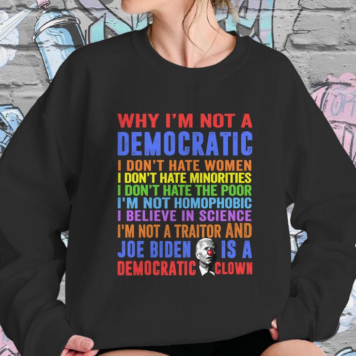 Why Im Not A Democratic Joe Biden Is A Democratic Clown Fun Sweatshirt Gifts for Her