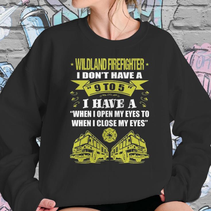 Wildland Firefighter Dont Have 9 To 5 Profession Sweatshirt Gifts for Her