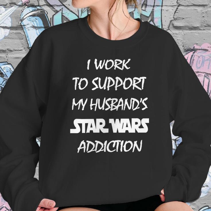 I Work To Support My Husband Star War Addiction Sweatshirt Gifts for Her