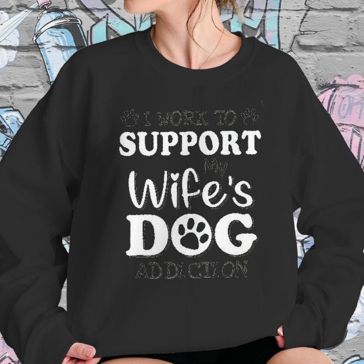 I Work To Support My Wiffes Dog New Best Gift Sweatshirt Gifts for Her