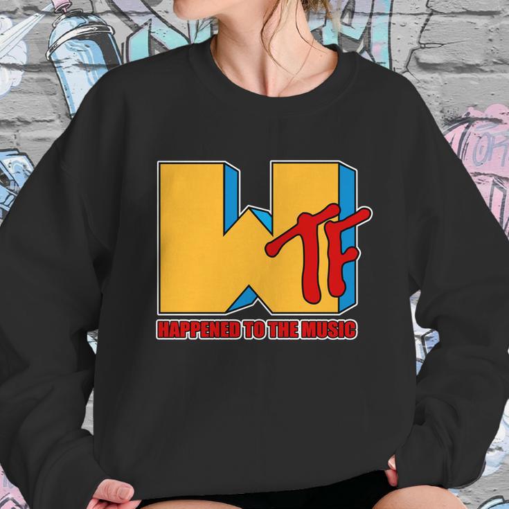 Wtf Happened To The Music Funny Sweatshirt Gifts for Her