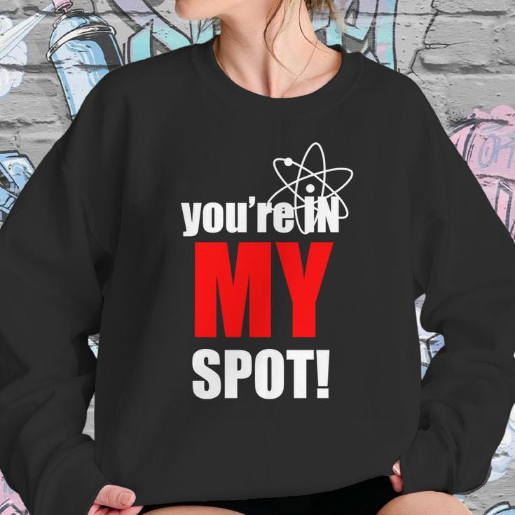 Youre In My Spot Sweatshirt Gifts for Her