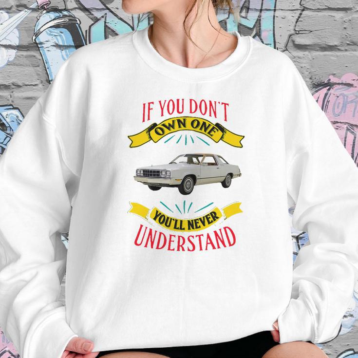 1978 Ford Fairmont Futura If You Dont Own One You Will Never Understand Sweatshirt Gifts for Her