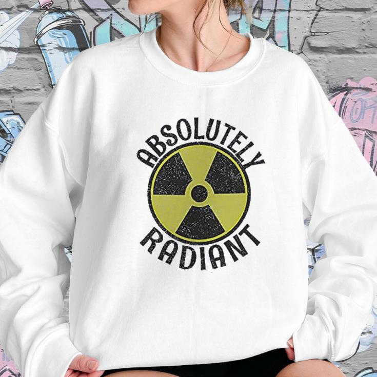 Absolutely Radiant Nuclear Radioactive Sign Sweatshirt Gifts for Her