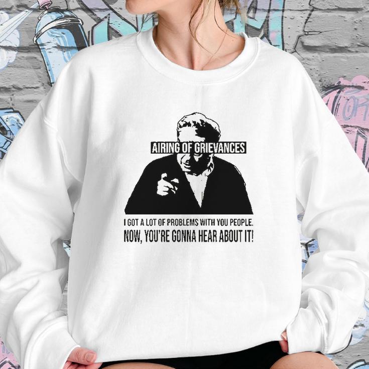 Airing Of Grievances Crewneck Sweatshirt Gifts for Her