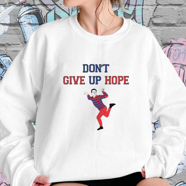 Artie Dont Give Up Hope Sweatshirt Gifts for Her