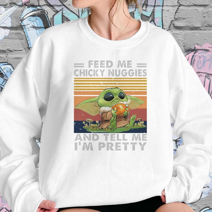 Baby Yoda Feed Me Chicky Nuggies And Tell Me Im Pretty Sweatshirt Gifts for Her