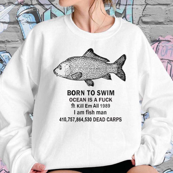 Born To Swim Ocean Is A Fuck Kill Em All 1989 Sweatshirt Gifts for Her