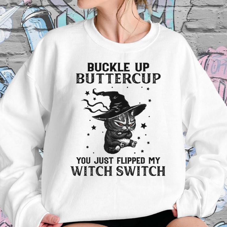 Cat Buckle Up Buttercup You Just Flipped My Witch Switch 3 Sweatshirt Gifts for Her