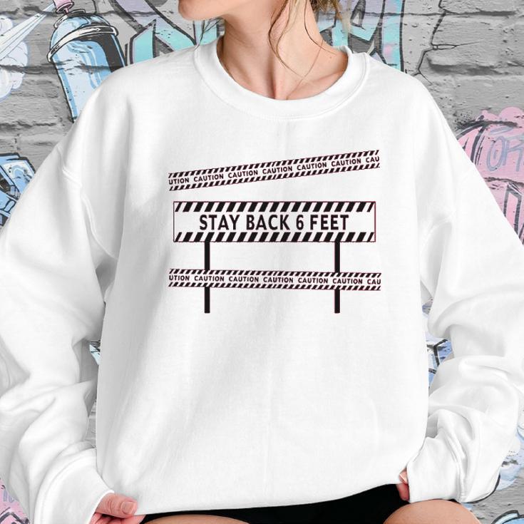 Caution Stay Back 6 Feet Social Distancing Sweatshirt Gifts for Her