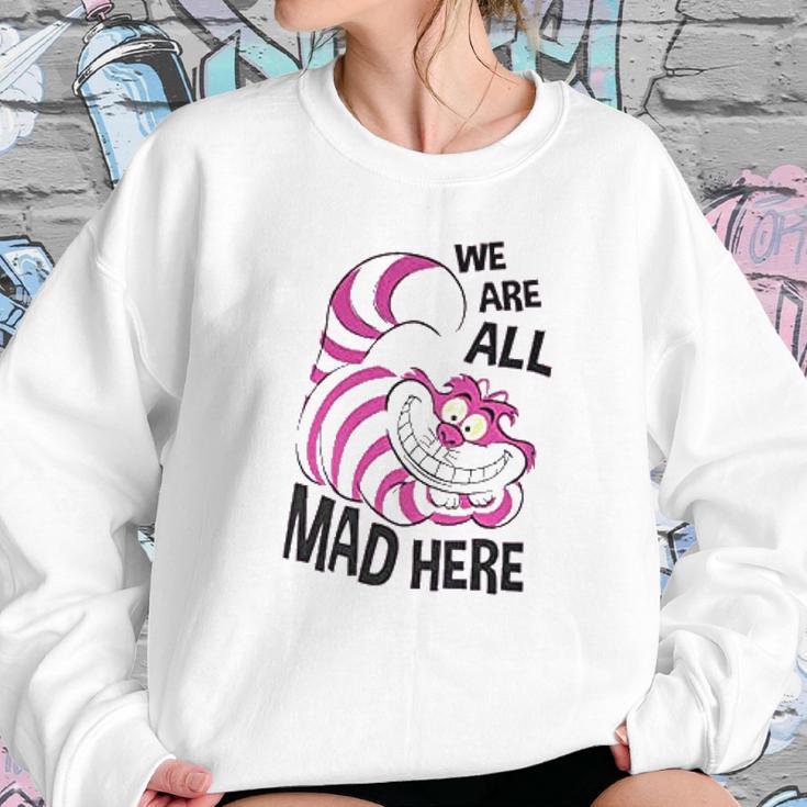 Cheshire Cat We Are All Mad Here Sweatshirt Gifts for Her