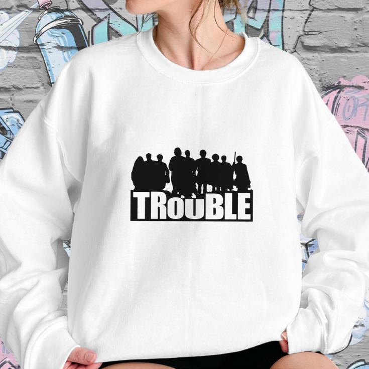 The Chosen Trouble Sweatshirt Gifts for Her