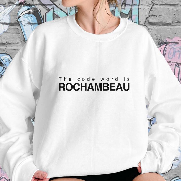 The Code Word Is Rochambeau Sweatshirt Gifts for Her