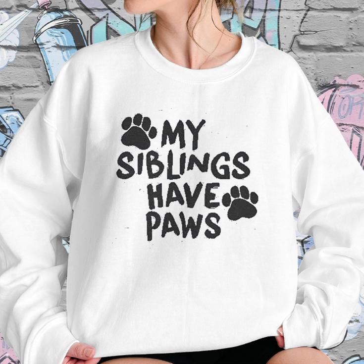 Creeper My Siblings Have Paws Funny Cool Cute Dog Cat Sweatshirt Gifts for Her