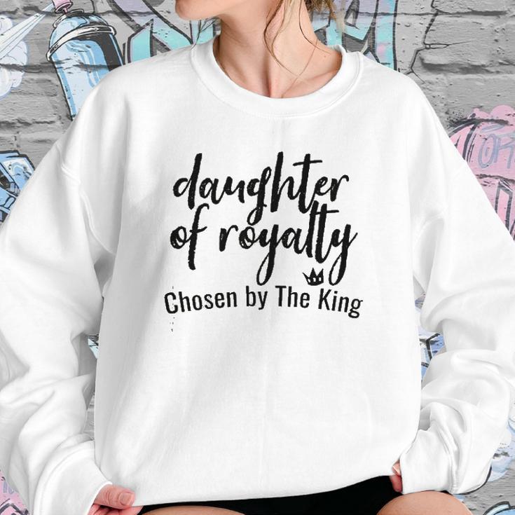 Daughters Of Royalty Chosen By The King Sweatshirt Gifts for Her