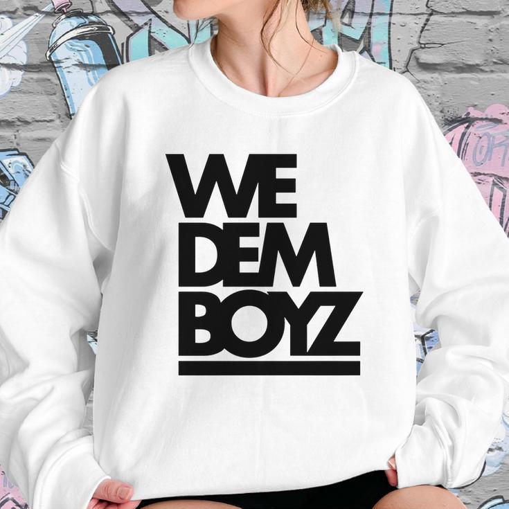 We Dem Boyz Sweatshirt Gifts for Her