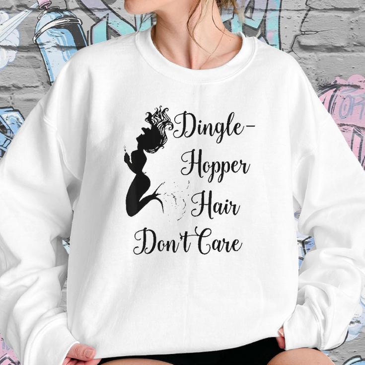 Dinglehopper Hair Dont Care Mermaid Funny Dingle Hopper Sweatshirt Gifts for Her