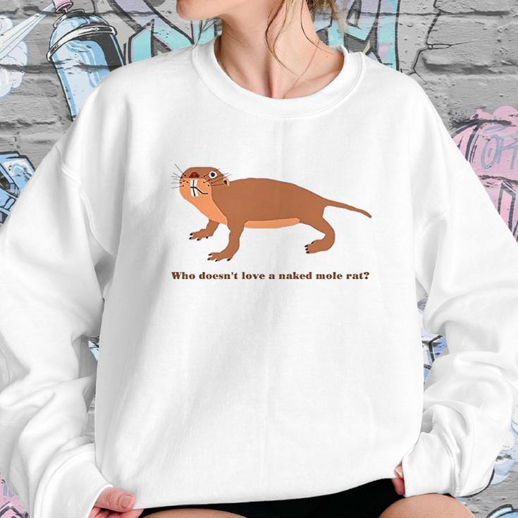 Who Does Not Love A Naked Mole Rat Sweatshirt Gifts for Her