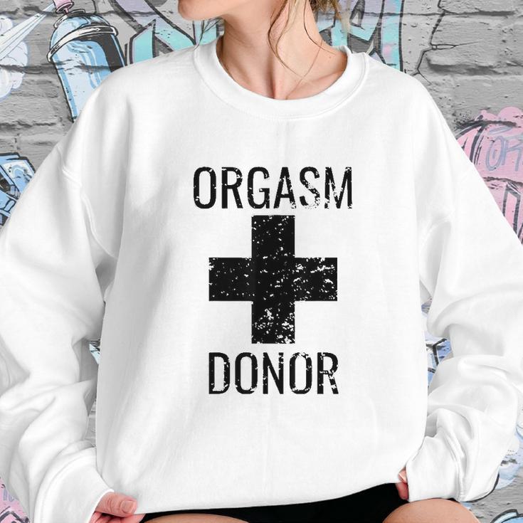 Funny Distressed Orgasm Donor Humour Orgasim Donor Sweatshirt Gifts for Her