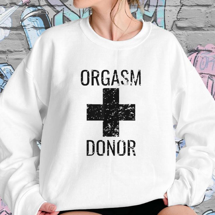 Funny Donor Humour Orgasim Donor Sweatshirt Gifts for Her