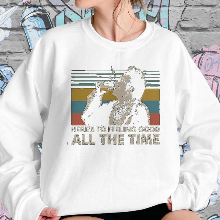 Heres To Feeling Good All The Time Seinfeld Quote Lovers Cosmo Kramer Fan Sweatshirt Gifts for Her