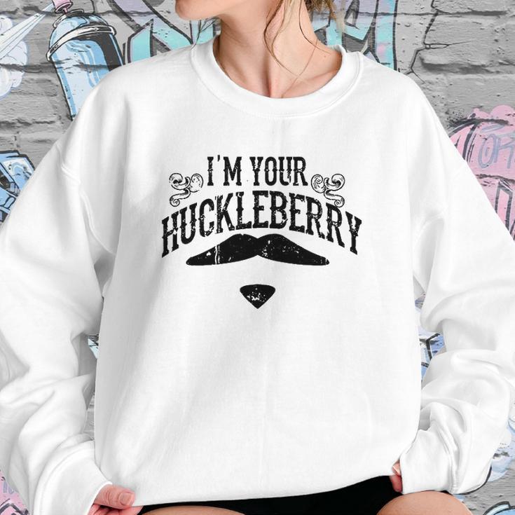 I Am Your Huckleberry Funny Sweatshirt Gifts for Her