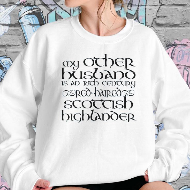 My Other Husband Is An 18Th Century Scottish Highlander Sweatshirt Gifts for Her